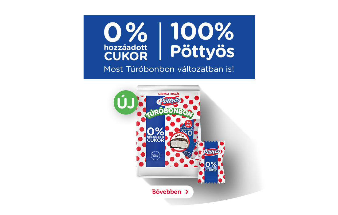 0% hozzáadott cukor - 100% Pöttyös! Most Túróbonbon változatban is